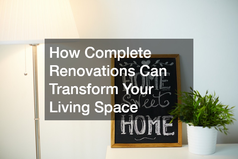 Complete renovations
